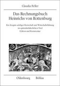 Enlarge image Cover: Das Rechnungsbuch Heinrichs von Rottenburg - Oldenbourg Wissenschaftsverlag