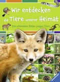 Cover: Wir entdecken die Tiere unserer Heimat - Ravensburger