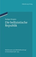 Cover: Die bellizistische Republik - De Gruyter Oldenbourg