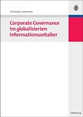 Cover: Corporate Governance im globalisierten Informationszeitalter - De Gruyter Oldenbourg