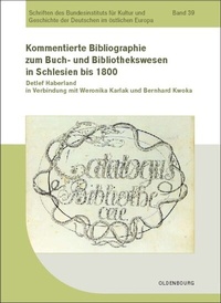 Abbildung von: Kommentierte Bibliographie zum Buch- und Bibliothekswesen in Schlesien bis 1800 - De Gruyter