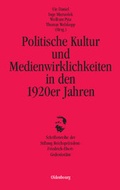 Cover: Politische Kultur und Medienwirklichkeiten in den 1920er Jahren - De Gruyter Oldenbourg