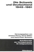 Cover: Die Schweiz und Deutschland 1945-1961 - De Gruyter Oldenbourg