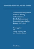 Cover: Zukunftsvorstellungen und staatliche Planung im Sozialismus: Die Tschechoslowakei im ostmitteleurop&auml;ischen Kontext 1945-1989 - Oldenbourg Wissenschaftsverlag