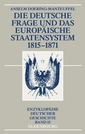 Cover: Die deutsche Frage und das europ&auml;ische Staatensystem 1815-1871 - De Gruyter Oldenbourg