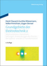 Abbildung von: Grundgebiete der Elektrotechnik / Wechselströme, Drehstrom, Leitungen, Anwendungen der Fourier-, der Laplace- und der Z-Transformation - De Gruyter Oldenbourg
