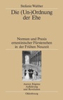 Cover: Die (Un-)Ordnung der Ehe - De Gruyter Oldenbourg