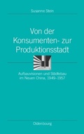 Cover: Von der Konsumenten- zur Produktionsstadt - De Gruyter Oldenbourg