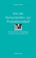 Cover: Von der Konsumenten- zur Produktionsstadt - De Gruyter Oldenbourg