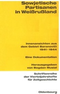 Cover: Sowjetische Partisanen in Wei&szlig;ru&szlig;land - De Gruyter Oldenbourg