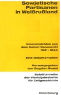 Cover: Sowjetische Partisanen in Wei&szlig;ru&szlig;land - De Gruyter Oldenbourg