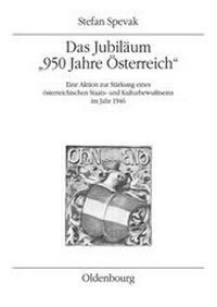 Abbildung von: Das Jubiläum "950 Jahre Österreich" - Oldenbourg Wissenschaftsverlag