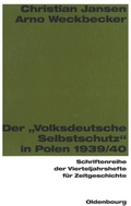 Cover: Der "Volksdeutsche Selbstschutz" in Polen 1939/1940 - De Gruyter Oldenbourg