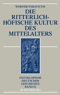 Cover: Die ritterlich-h&ouml;fische Kultur des Mittelalters - De Gruyter Oldenbourg