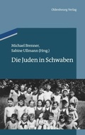 Cover: Die Juden in Schwaben - De Gruyter Oldenbourg