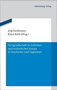 Abbildung von: Zivilgesellschaft im östlichen und südöstlichen Europa in Geschichte und Gegenwart - De Gruyter Oldenbourg