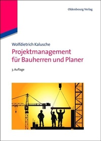 Abbildung von: Projektmanagement für Bauherren und Planer - De Gruyter Oldenbourg