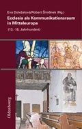 Cover: Ecclesia als Kommunikationsraum in Mitteleuropa (13. -16. Jahrhundert) - Oldenbourg Wissenschaftsverlag