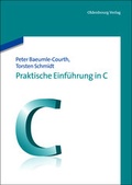 Cover: Praktische Einf&uuml;hrung in C - De Gruyter Oldenbourg