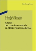 Cover: Acteurs des transferts culturels en M&eacute;diterran&eacute;e m&eacute;di&eacute;vale - De Gruyter Oldenbourg