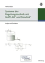 Cover: Systeme der Regelungstechnik mit MATLAB und Simulink - De Gruyter Oldenbourg