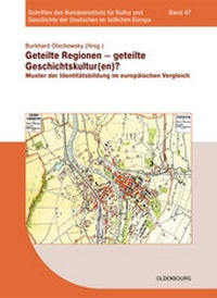 Abbildung von: Regionen des östlichen Europas im 20. Jahrhundert / Geteilte Regionen - geteilte Geschichtskulturen? - De Gruyter Oldenbourg
