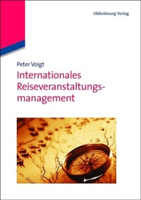 Abbildung von: Internationales Reiseveranstaltungsmanagement - De Gruyter Oldenbourg