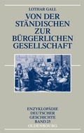 Cover: Von der st&auml;ndischen zur b&uuml;rgerlichen Gesellschaft - De Gruyter Oldenbourg