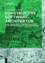 Cover: Konstruktive Software-Architektur - De Gruyter Oldenbourg