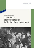 Cover: Sowjetische Interessenpolitik in Deutschland 1944-1954 - De Gruyter Oldenbourg