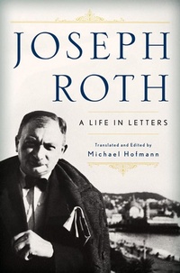 Abbildung von: Joseph Roth: A Life in Letters - W. W. Norton & Company