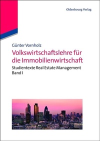 Abbildung von: Volkswirtschaftslehre für die Immobilienwirtschaft - De Gruyter Oldenbourg