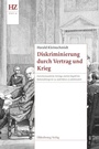 Cover: Diskriminierung durch Vertrag und Krieg - De Gruyter Oldenbourg