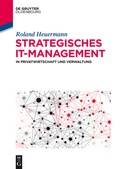 Cover: Strategisches IT-Management in Privatwirtschaft und Verwaltung - De Gruyter Oldenbourg