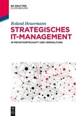 Cover: Strategisches IT-Management in Privatwirtschaft und Verwaltung - De Gruyter Oldenbourg