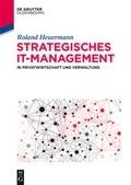 Cover: Strategisches IT-Management in Privatwirtschaft und Verwaltung - De Gruyter Oldenbourg