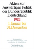 Abbildung von: Akten zur Auswärtigen Politik der Bundesrepublik Deutschland / Akten zur Auswärtigen Politik der Bundesrepublik Deutschland 1982 - De Gruyter Oldenbourg