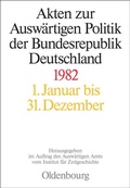 Cover: Akten zur Ausw&auml;rtigen Politik der Bundesrepublik Deutschland / Akten zur Ausw&auml;rtigen Politik der Bundesrepublik Deutschland 1982 - De Gruyter Oldenbourg