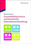 Cover: Gesundheitstourismus und touristische Destinationsentwicklung - De Gruyter Oldenbourg