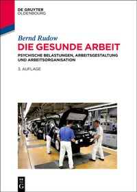 Abbildung von: Die gesunde Arbeit - De Gruyter Oldenbourg