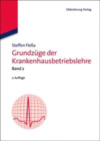 Abbildung von: Grundzüge der Krankenhausbetriebslehre - De Gruyter Oldenbourg
