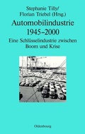 Cover: Automobilindustrie 1945-2000 - De Gruyter Oldenbourg