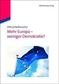 Abbildung von: Mehr Europa - weniger Demokratie? - De Gruyter Oldenbourg