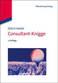 Abbildung von: Consultant-Knigge - De Gruyter Oldenbourg