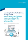 Cover: 100 &Uuml;bungsaufgaben zu Grundlagen der Informatik - De Gruyter