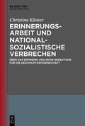 Cover: Erinnerungsarbeit und nationalsozialistische Verbrechen - De Gruyter Oldenbourg