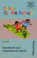 Cover: Spannende und entspannende Spiele - Oldenbourg Wissenschaftsverlag