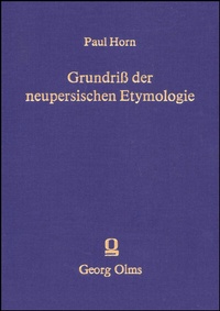 Abbildung von: Grundriss der neupersischen Etymologie - Georg Olms Verlag