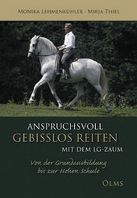 Abbildung von: Anspruchsvoll gebisslos reiten mit dem LG-Zaum - Georg Olms Verlag