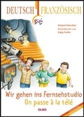 Cover: Wir gehen ins Fernsehstudio - On passe &agrave; la t&eacute;l&eacute; - Georg Olms Verlag